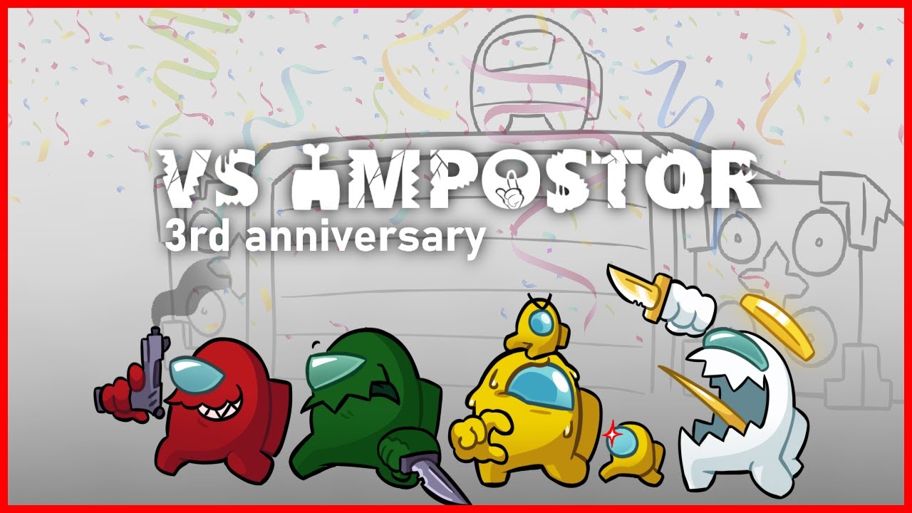 VS IMPOSTOR V4 - 3 YEAR ANNIVERSARY