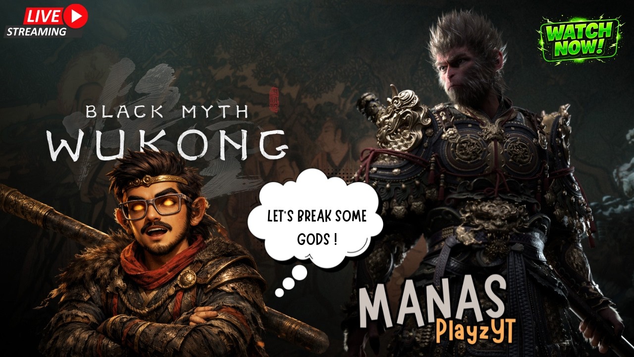 🔴LIVE NOW: BLACK MYTH: WUKONG | @ManasPlayzYT