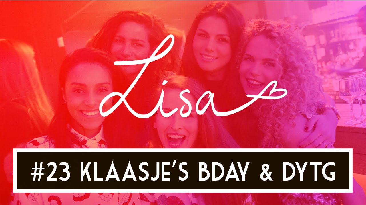 KLAASJE'S BDAY, DYTG & GAATJES BOREN BIJ DE TANDARTS - VLOG #23 - Lisa Michels