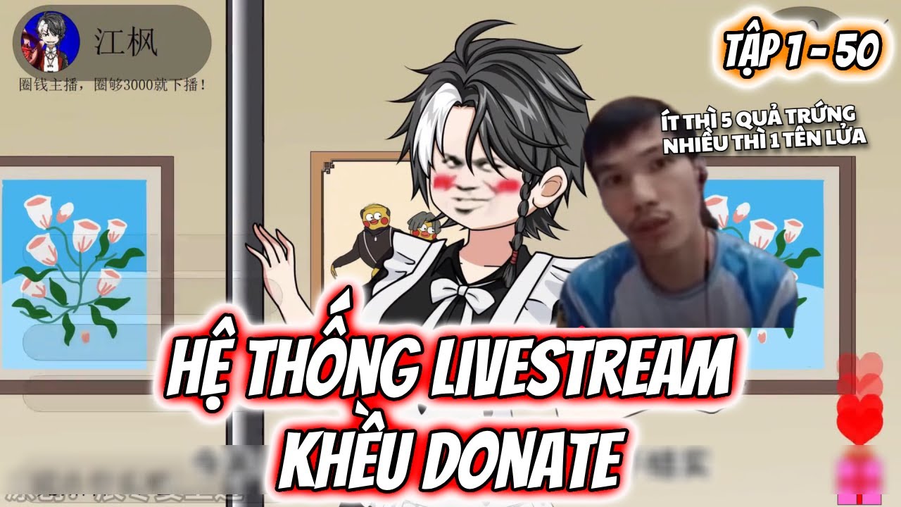 Hệ Thống Livestream Khều Donate Tập 1 - 50 | TTD Vietsub