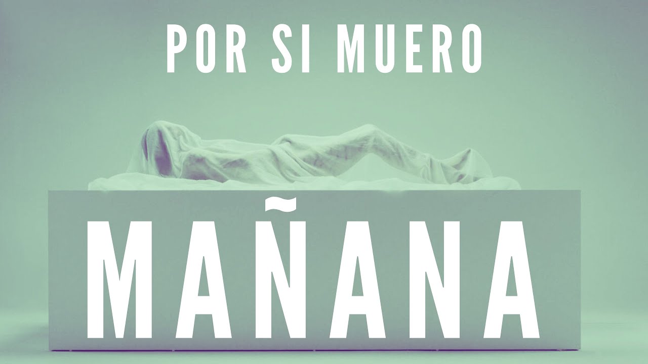 VLOG_018. Por si muero mañana