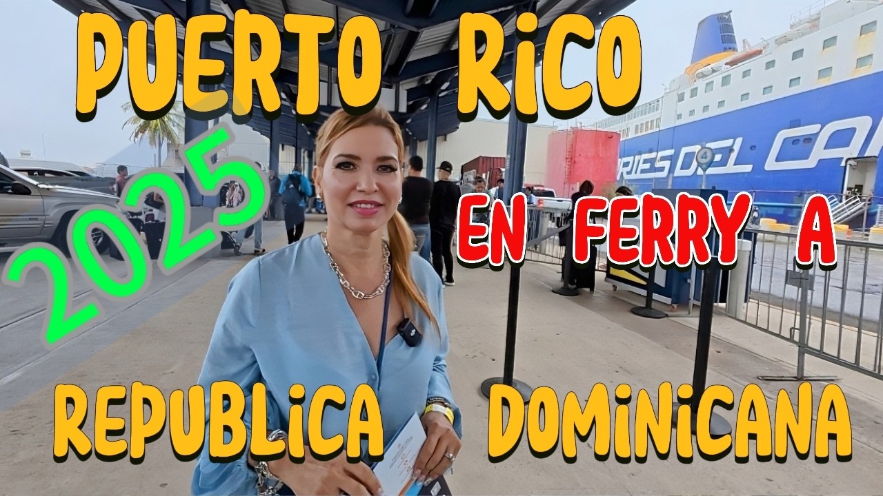 FERRIES DEL CARIBE DE PUERTO RICO 🇵🇷 A REPUBLICA DOMINICANA 🇩🇴? ACTUALIZACION 2025