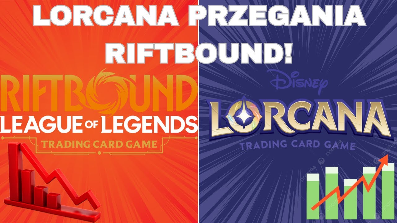LORCANA DO GÓRY , RIFTBOUND NA DNO!