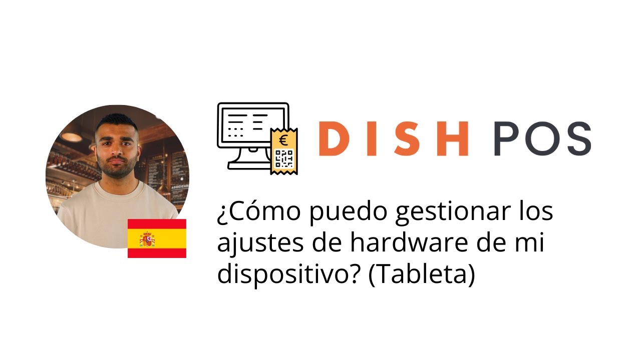 DISH POS - &iquest;C&oacute;mo puedo gestionar los ajustes de hardware de mi dispositivo? (Tableta)