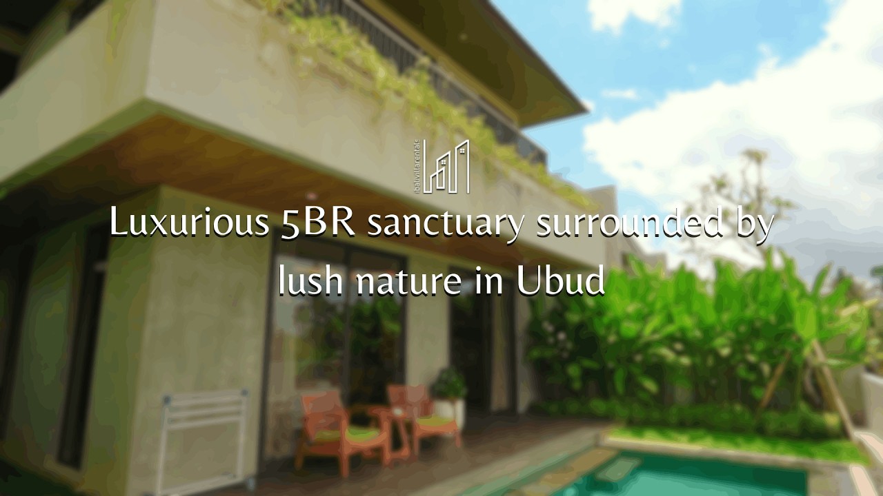 A luxurious 5BR sanctuary surrounded by lush nature in Ubud