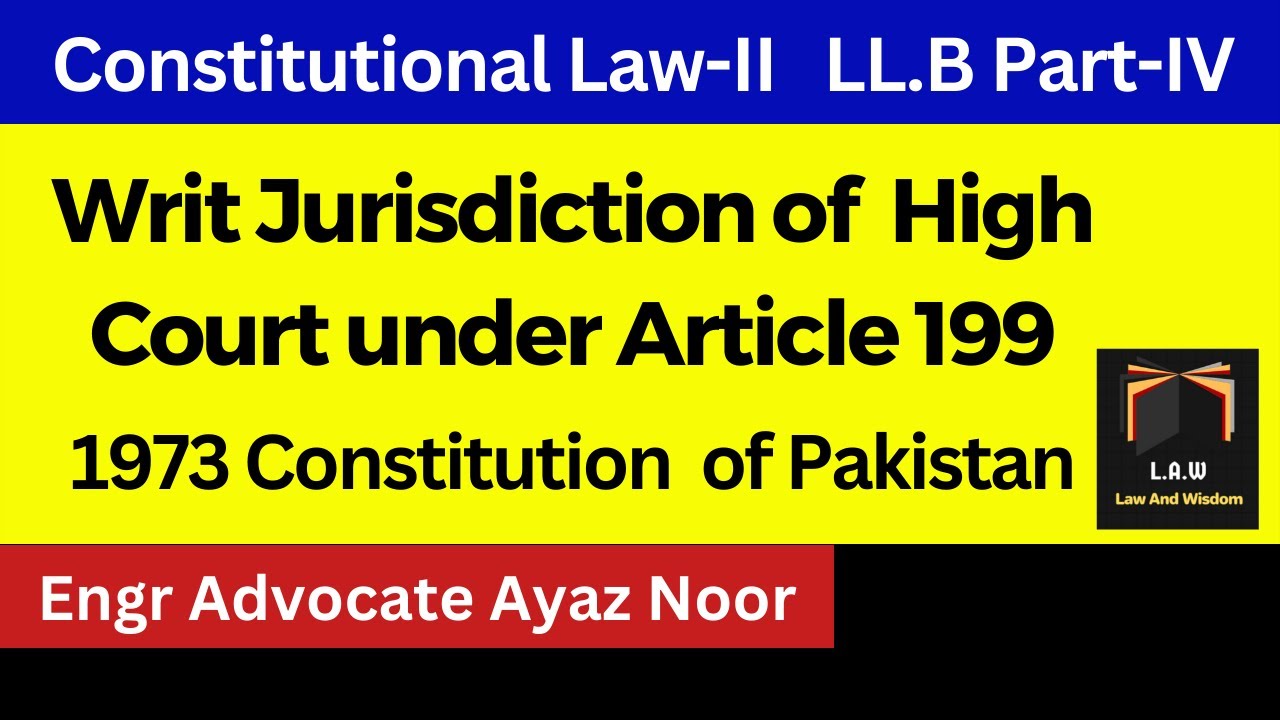 Writ Jurisdiction of High Court under Article 199 || Constitution of 1973 || CSS/PMS