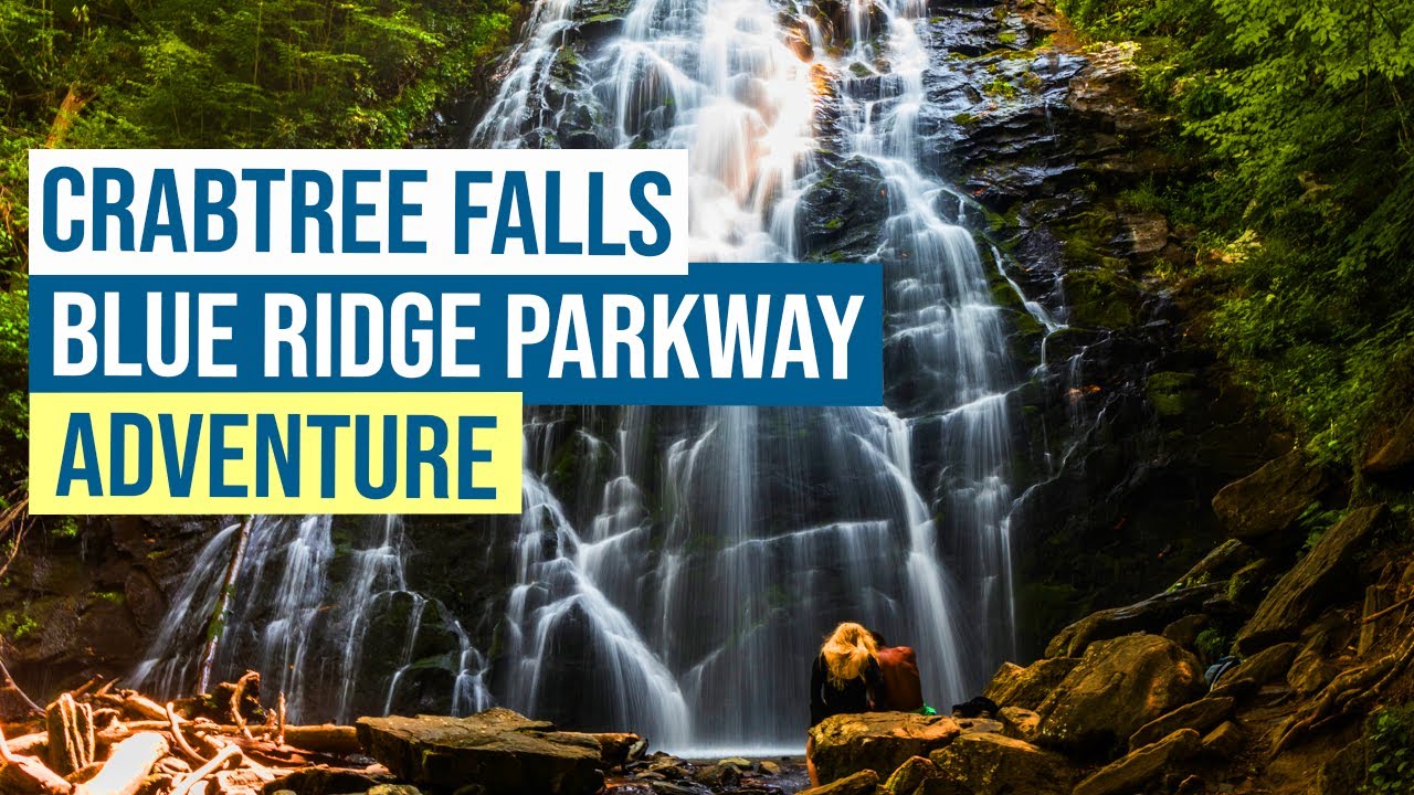 Crabtree Falls Blue Ridge Parkway Adventure
