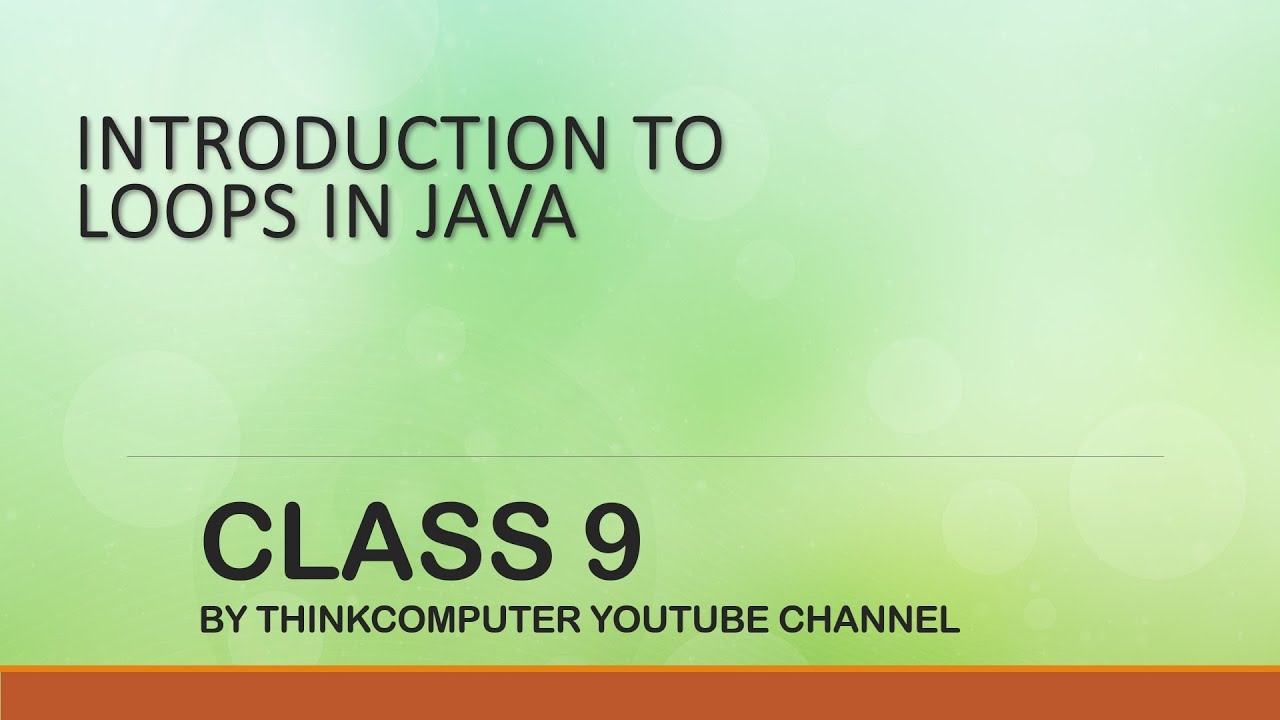 Introduction to Loops in Java | Class 9 | ThinkComputer