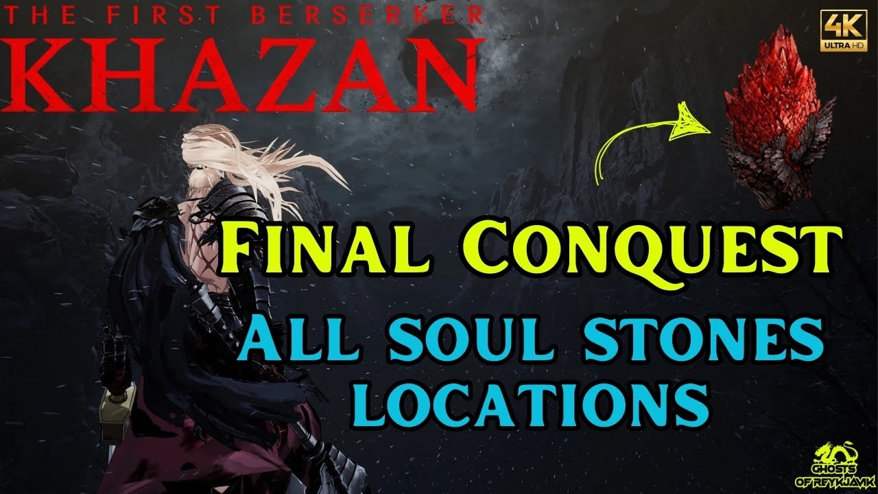 Final Conquest All Soul Stones Locations - The First Berserker Khazan
