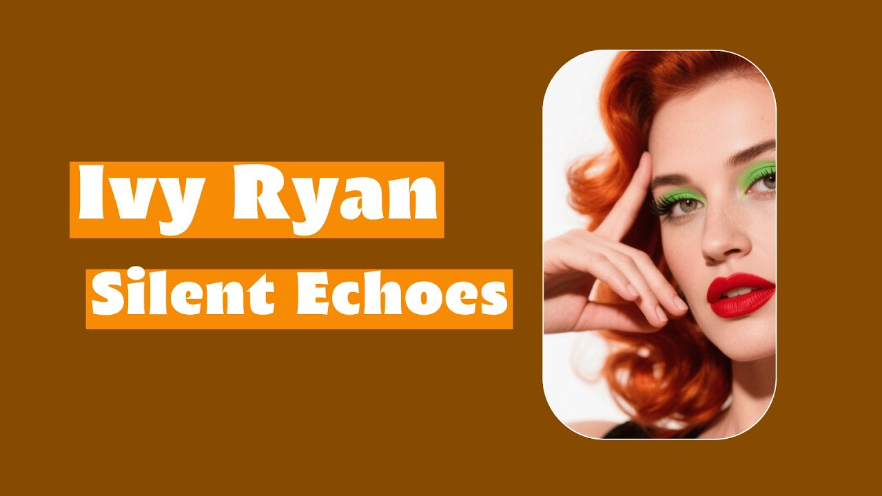 EG4U - Ivy Ryan   Silent Echoes Official Visual Poem