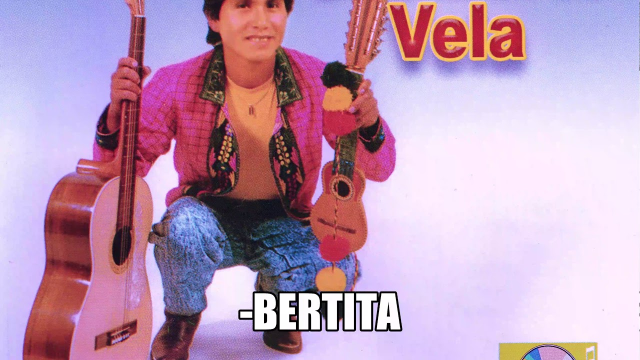 Gualberto Vela - BERTITA