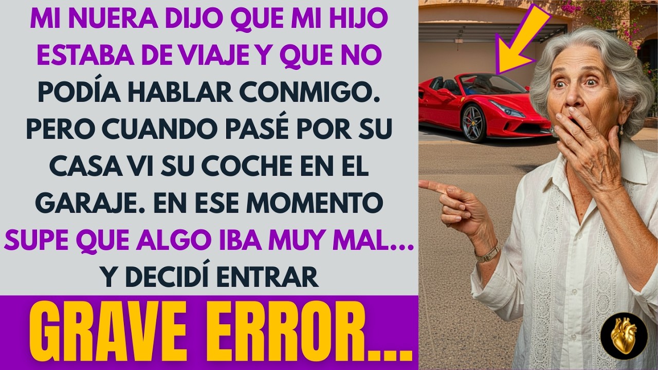 MI NUERA DIJO QUE MI HIJO ESTABA DE VIAJE… PERO SU COCHE SEGUÍA EN EL GARAJE