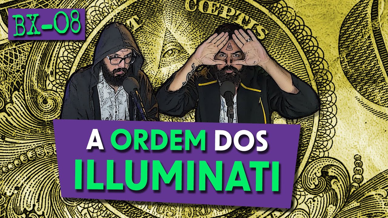 A Ordem dos Iluminados existe? | BUNKER X #08