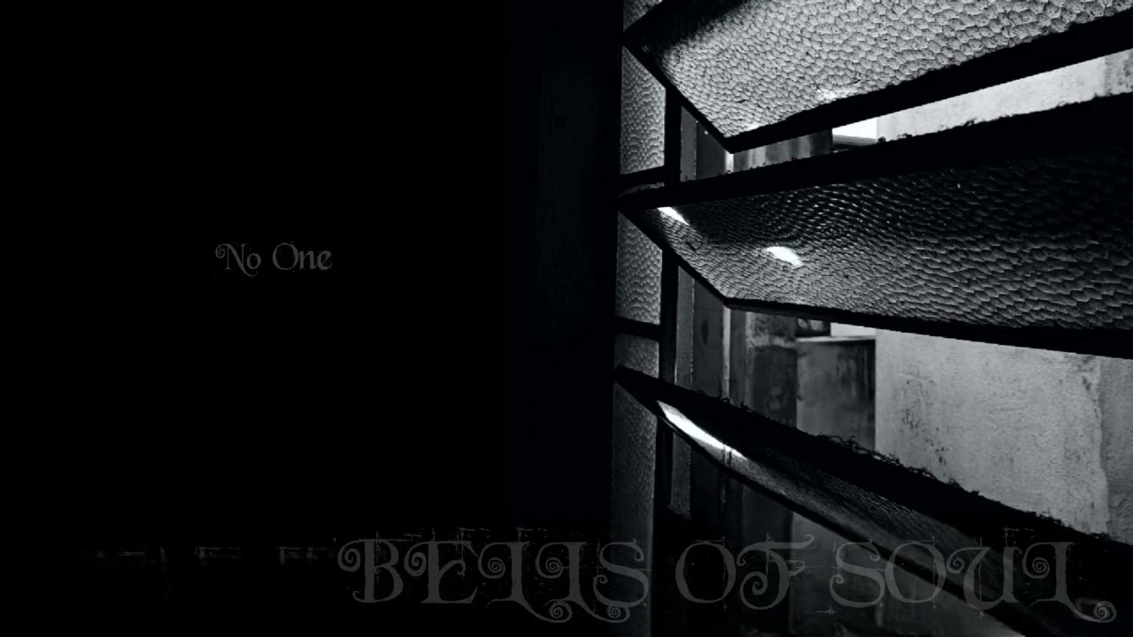 BELLS OF SOUL - NO One