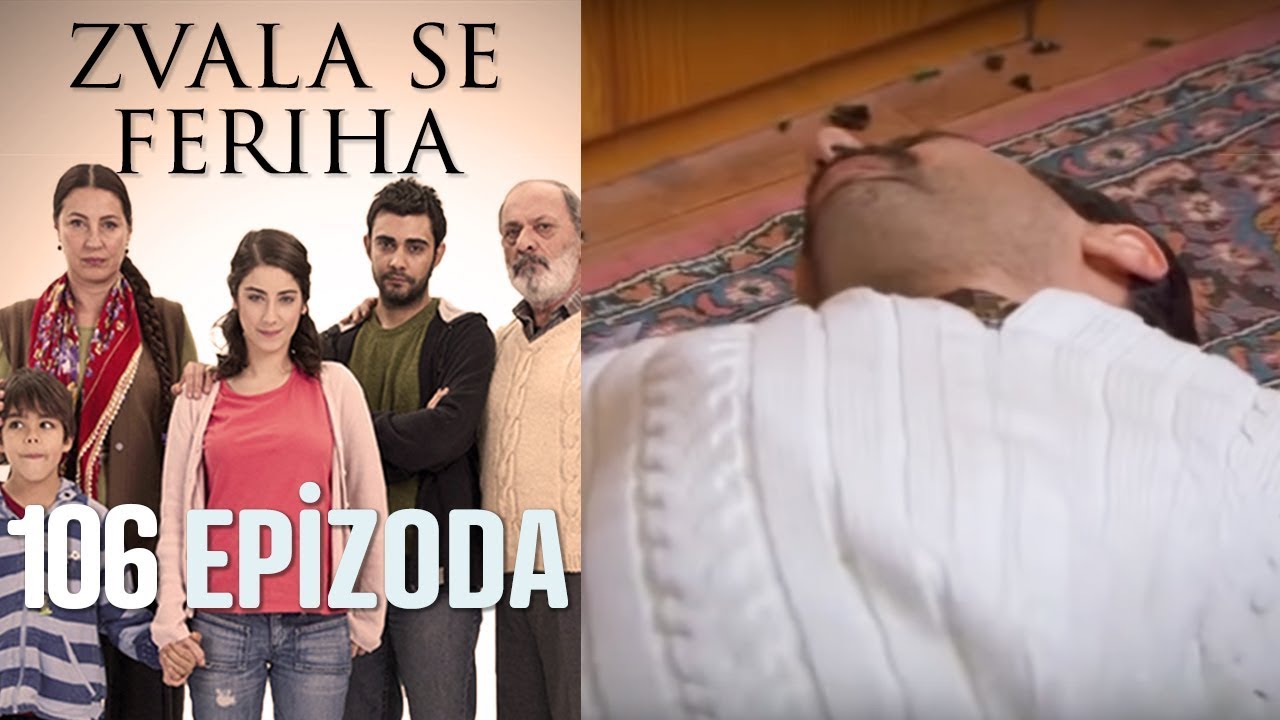 Zvala se Feriha - 106 Epizoda - Djevojka imena Feriha