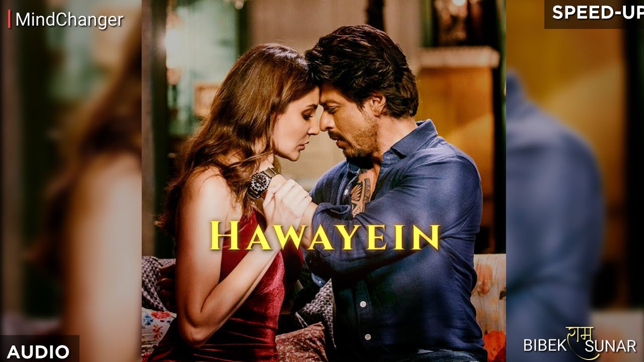 Hawayein (SPEDUP) - Jab Harry Met Sejal Shah Rukh Khan, Anushka | Arijit Singh | Pritam