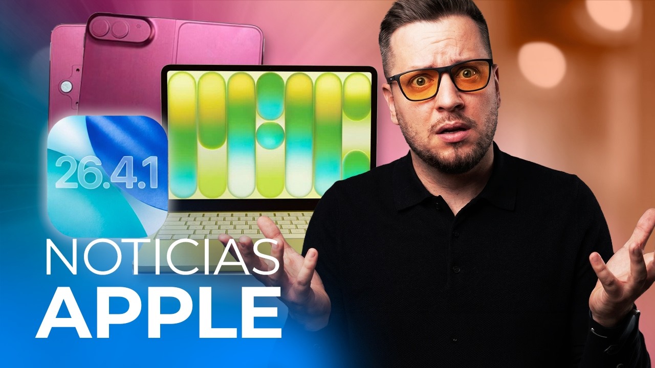iOS 26.4.1, Apple se queda sin MacBook Neo, llega el iPhone Ultra y m&aacute;s noticias Apple