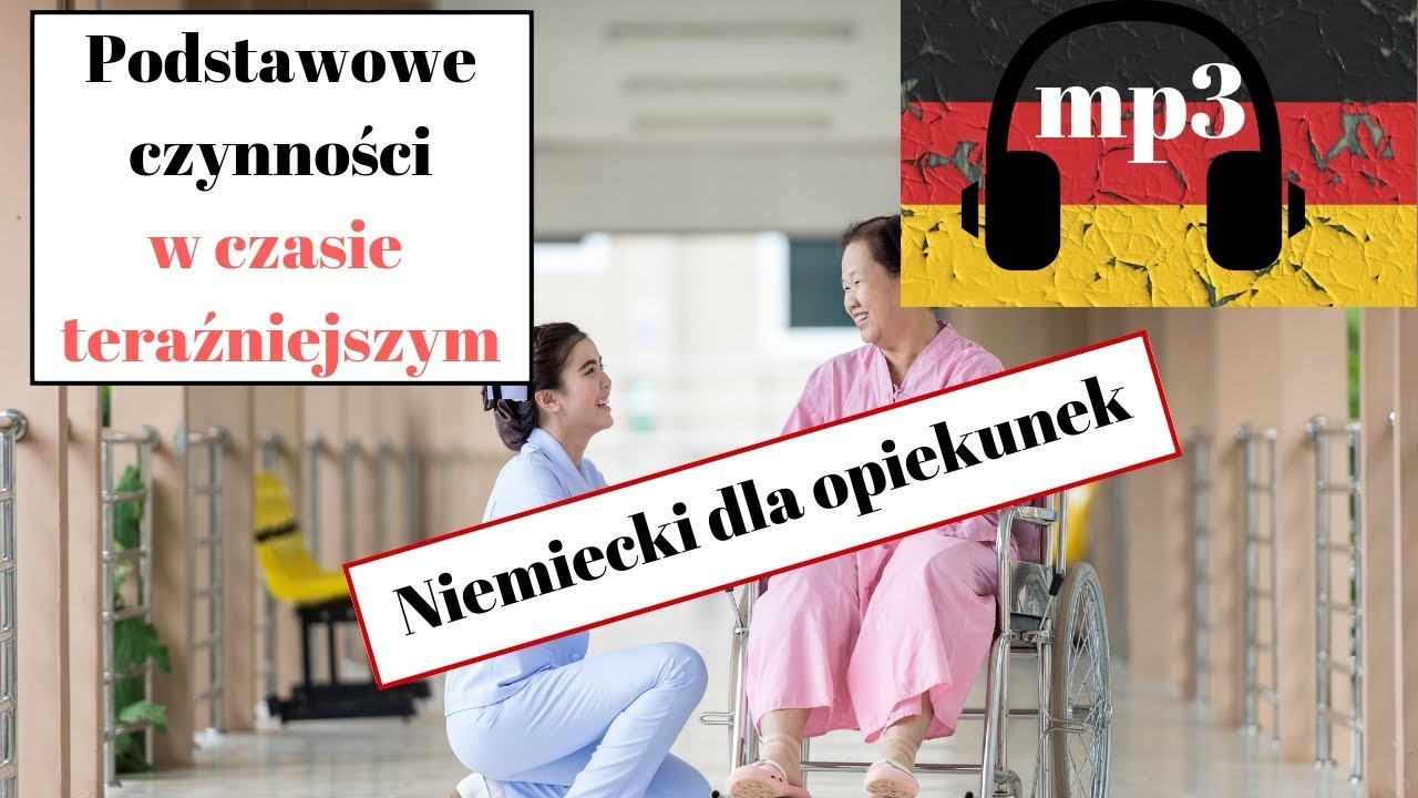 Podstawowe czynności opiekunek w czasie teraźniejszym - Niemiecki dla opiekunek