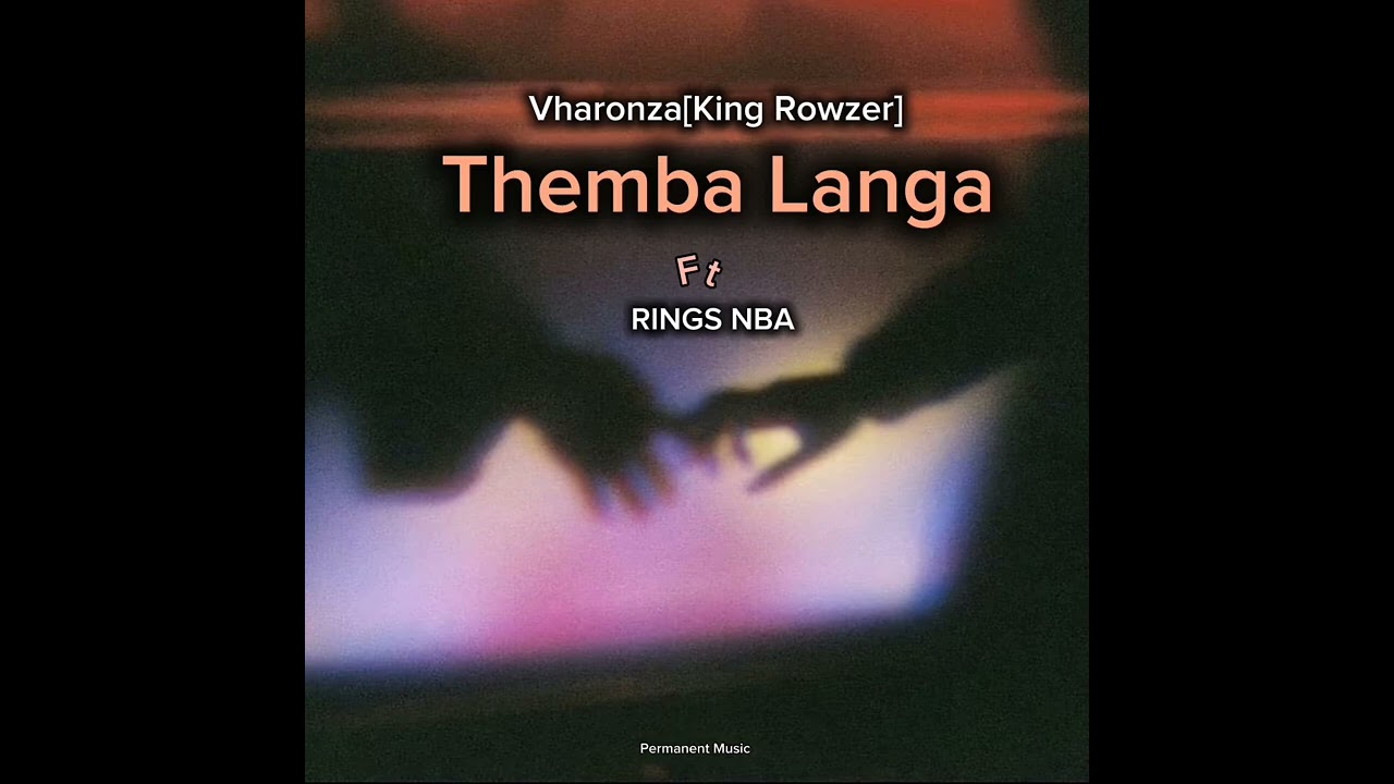 Vharonza[King Rowzer] - Themba Langa ft RINGS NBA 