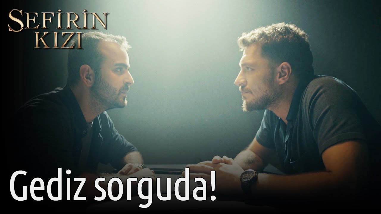 Sefirin Kızı 26. Bölüm - Gediz Sorguda!