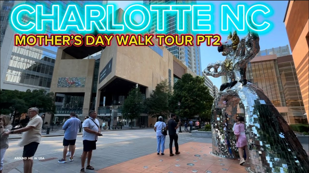 Charlotte North Carolina: Walking Tour Uptown on Mother’s Day PT2!