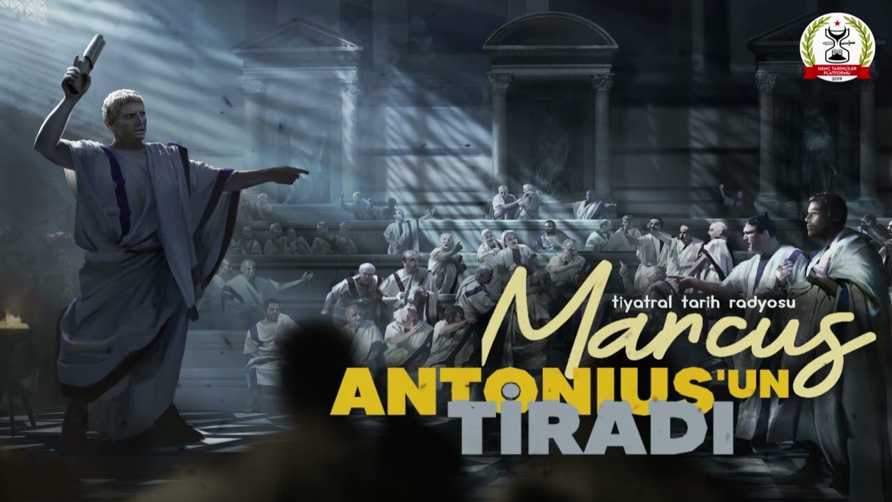 Tiyatral Tarih Radyosunun 6. Bölümü - Marcus Antonius'un Tiradı