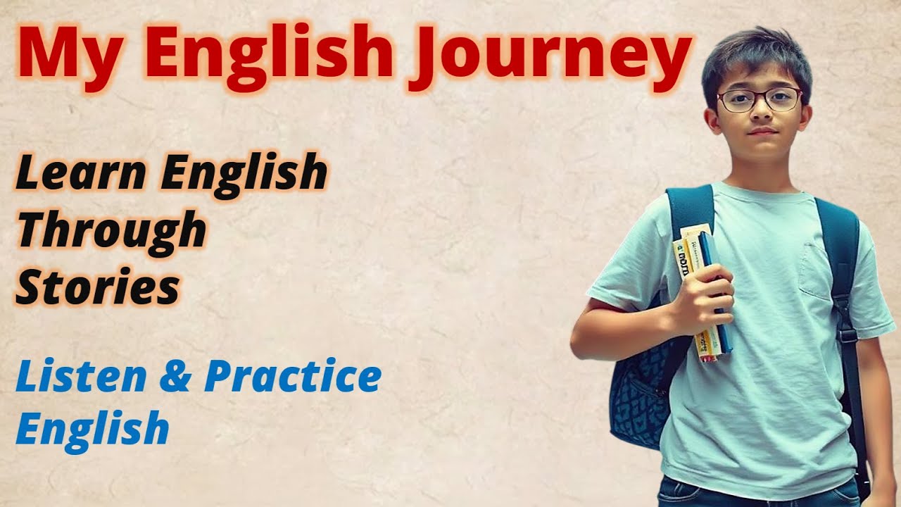 How I Improved My English Speaking Skills | Learn English Through Stories | My English Journey