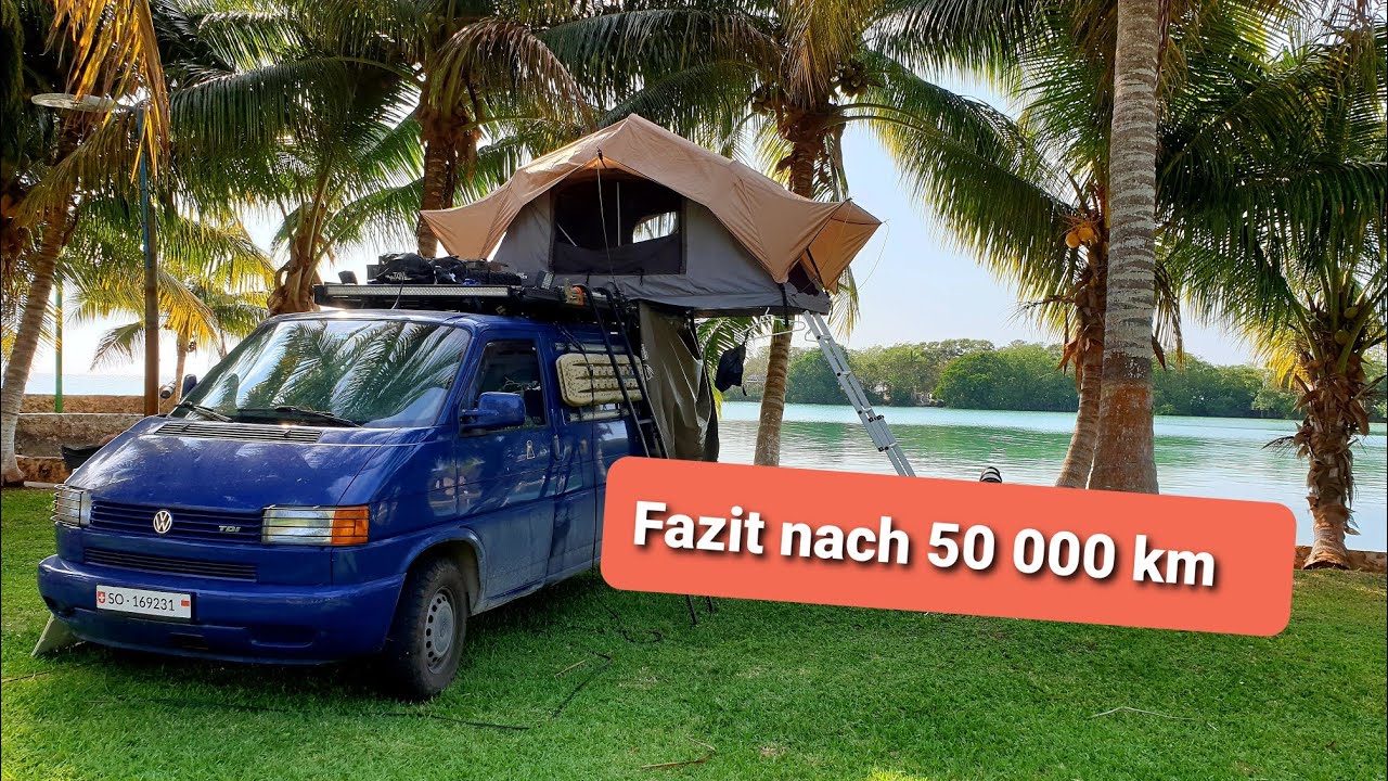 VW T4 Syncro Weltreisemobil | Die ersten 50 000km | Fazit und Erfahrungen | Vanlife