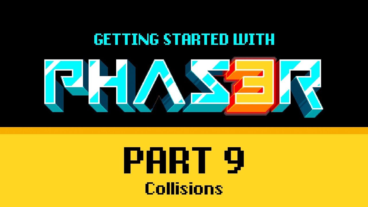 Part 9 Collisions - Getting Starter with Phaser 3