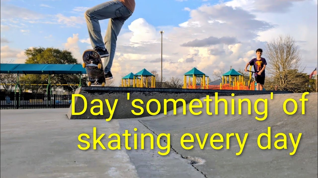 Day 'something' of skating every day (full length)
