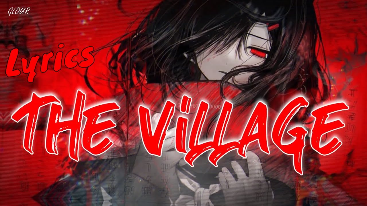 【Nightcore】The Village [deeper version] - lyrics