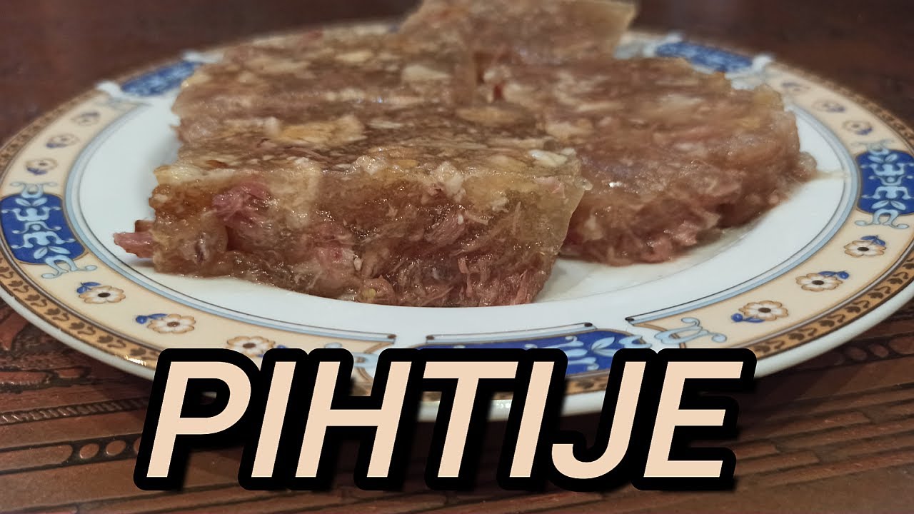 Pihtije - заливное ... Как приготовить pihtije. Рецепт идеального пихтия