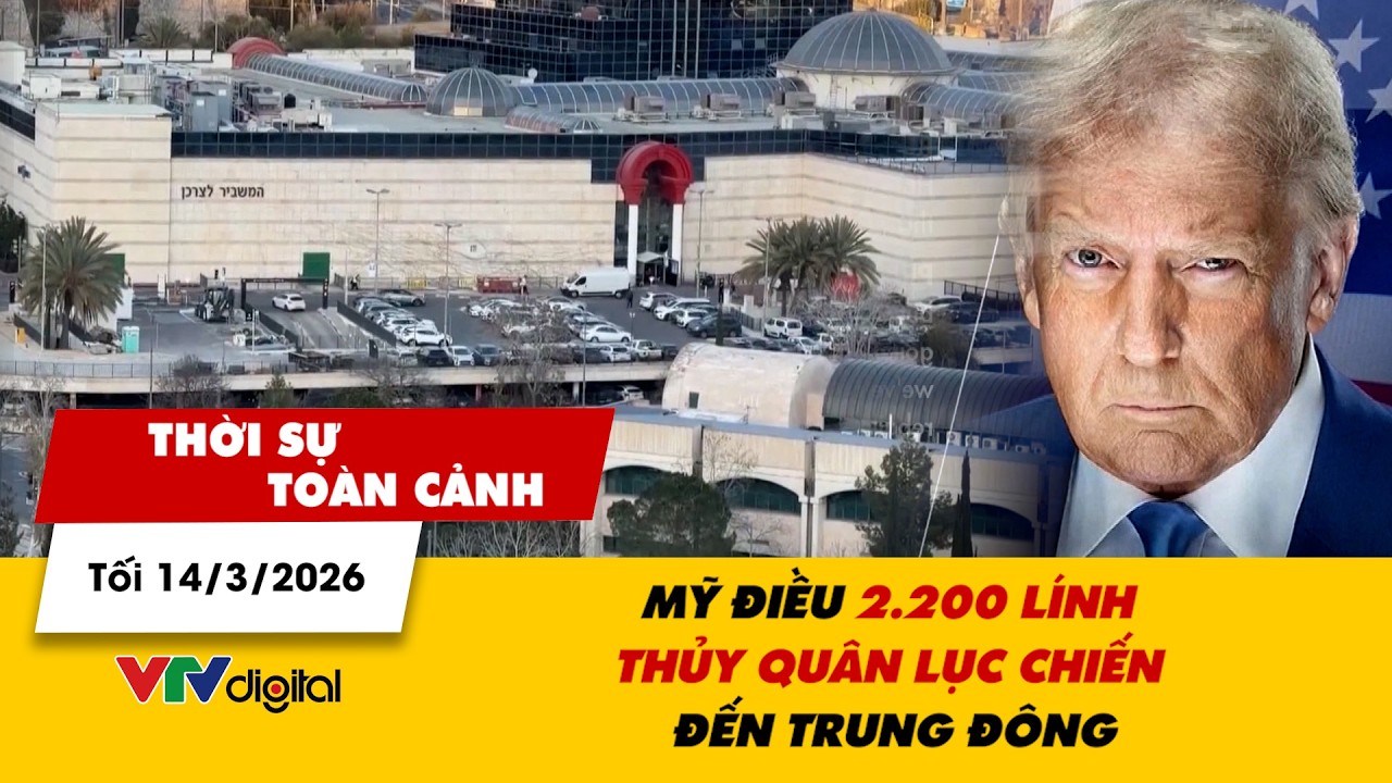 Thời sự toàn cảnh tối 14/3: Mỹ điều 2.200 lính thủy quân lục chiến đến Trung Đông | VTV24