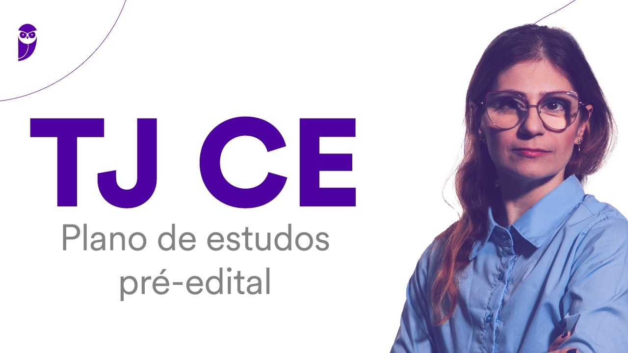 Concurso TJ CE: Plano de estudos pré-edital