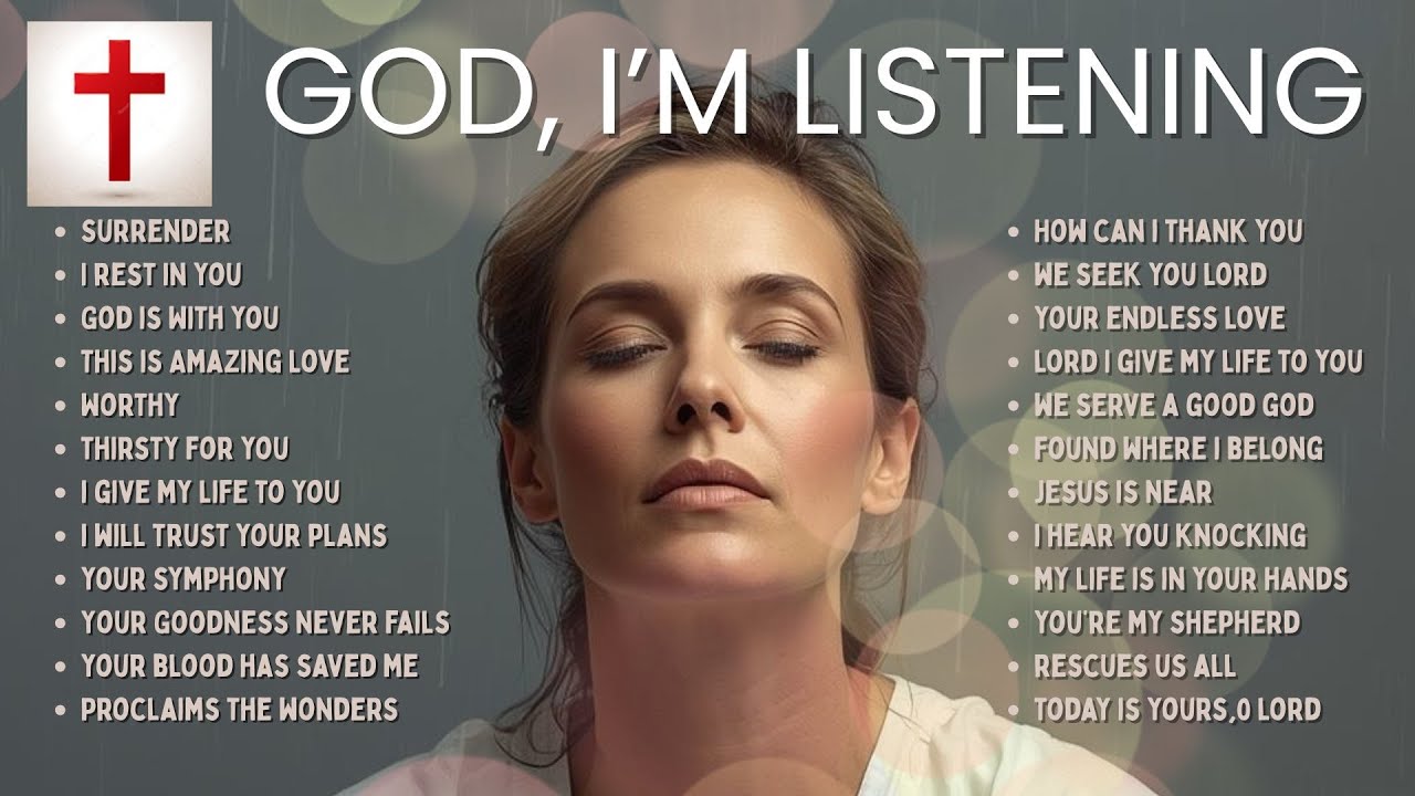 🎵God, I’m Listening🙏🎵 | Hear From God Today! Compilation of 24 Original Christian Songs with LYRICS