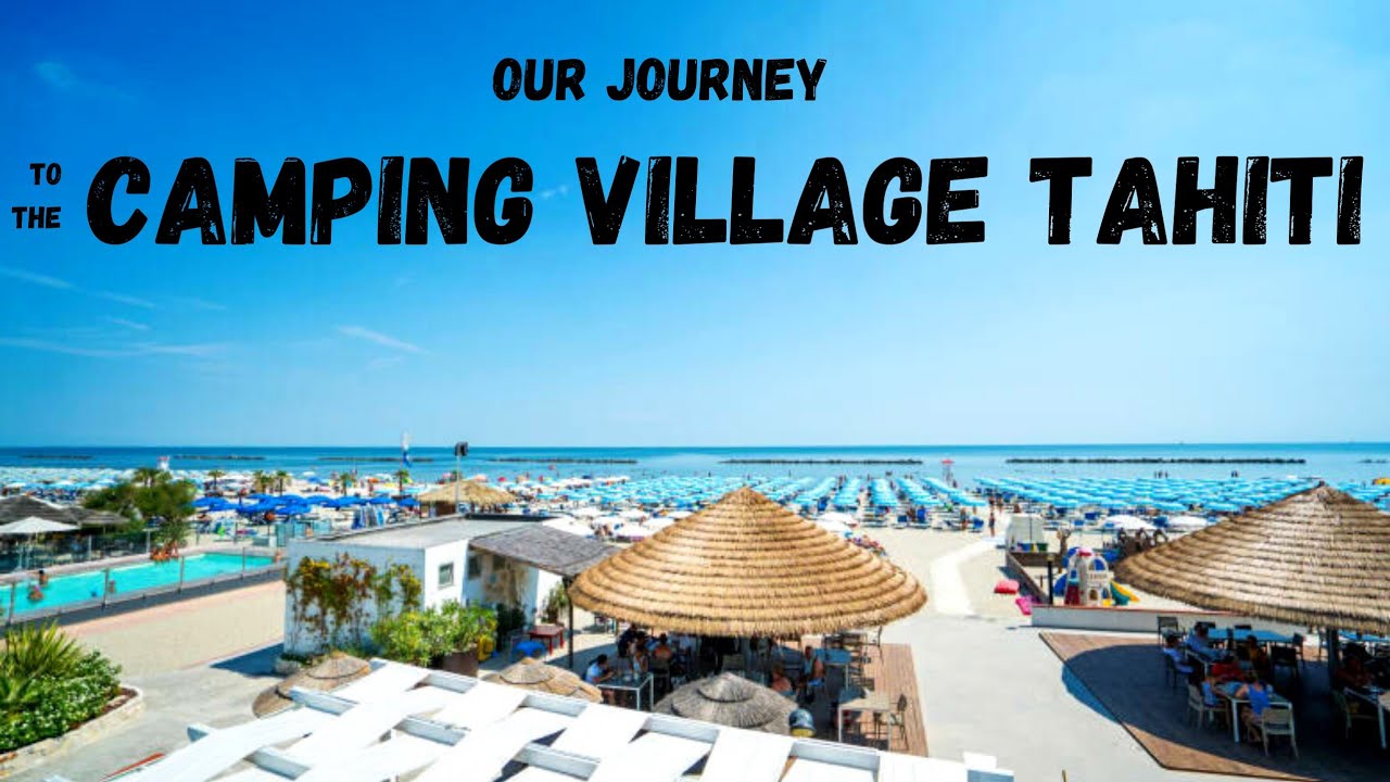 🇮🇹 OUR JOURNEY TO THE CAMPING VILLAGE TAHITI | PERJALANAN LIBURAN MENUJU ITALY