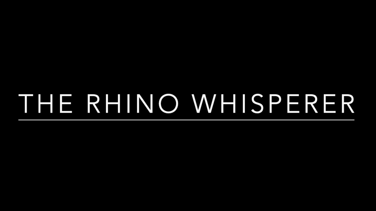 The Rhino Whisperer