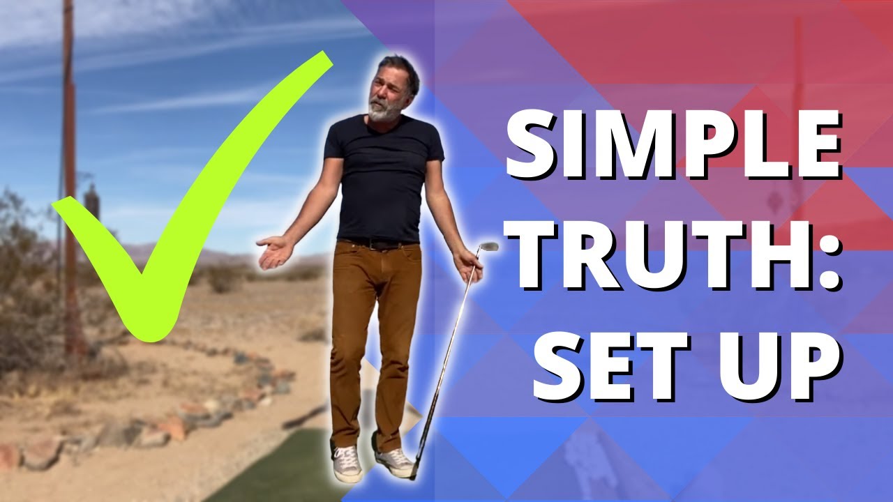 This Simple Truth About The Set Up Position Is Crucial To Good Golf [You'll Like This One]