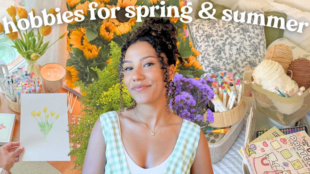 10+ Hobbies for Spring & Summer🌷☀️