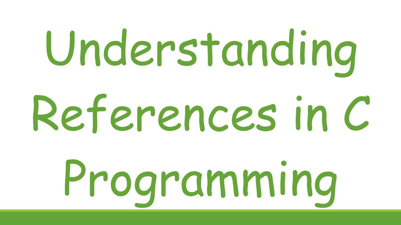 Understanding References in C Programming