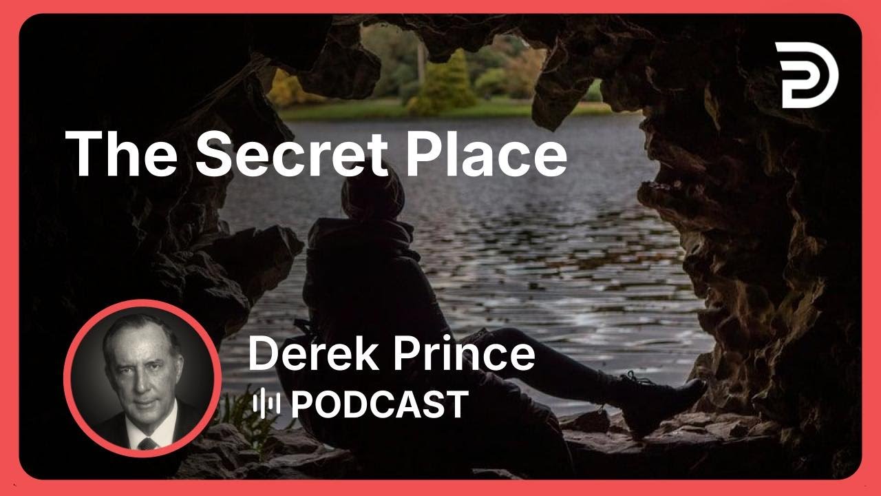 The Secret Place | Part 6 - Where to Find Security | Derek Prince