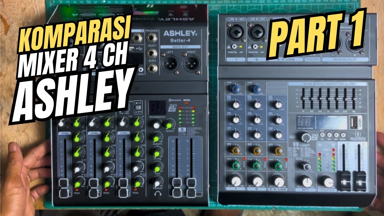 PERBANDINGAN MIXER ASHLEY BETTER 4 DAN ASHLEY PREMIUM 4 PUNYA KELEBIHAN DAN KEKURANGAN MASING-MASING