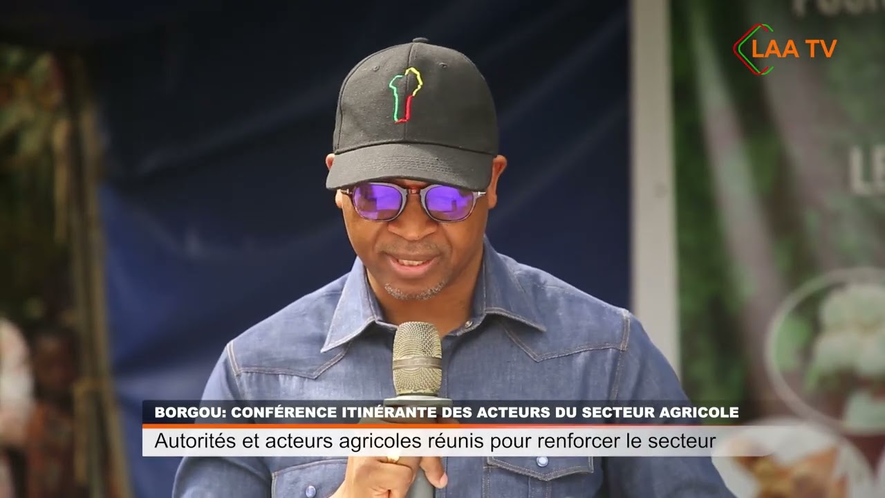 BORGOU : CONFÉRENCE ITINERANTE SUR LES REALISATIONS DU PAG DANS LE SECTEUR AGRICOLE