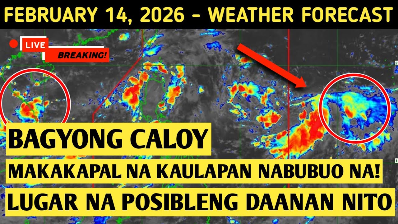 FEBRUARY 14, 2026 | BAGYONG CALOY NAGPAKITA NA! MGA LUGAR NA DADAANAN NITO AT MAAPEKTUHAN!