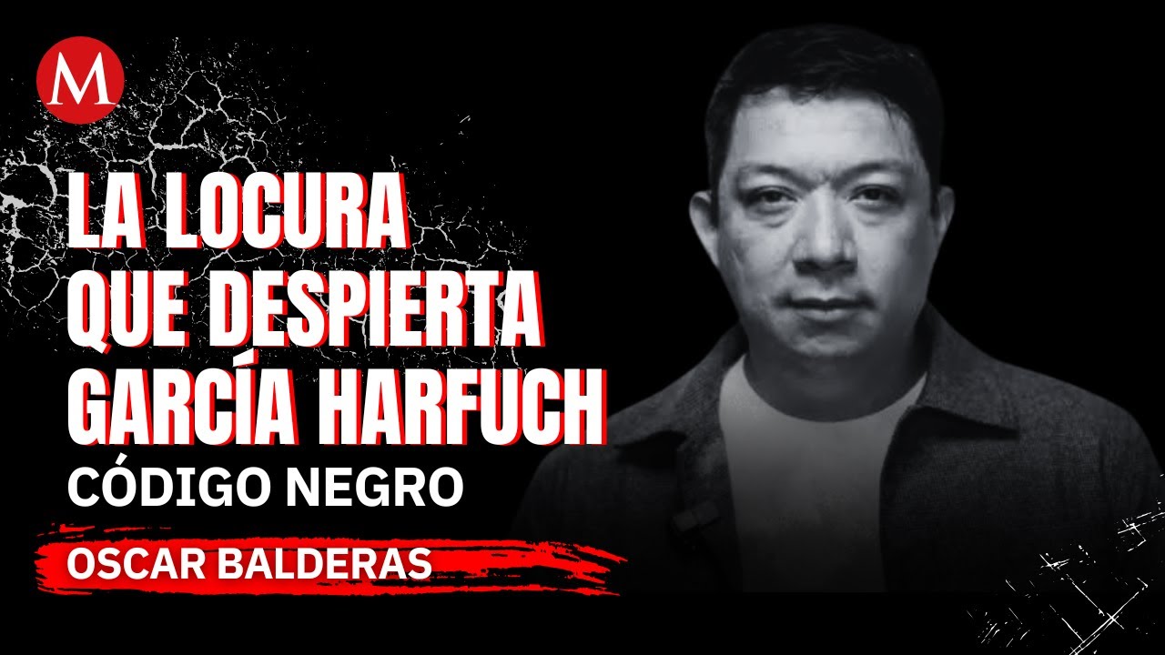 Garc&iacute;a Harfuch desata la locura en Morena y la oposici&oacute;n | C&oacute;digo Negro con Oscar Balderas