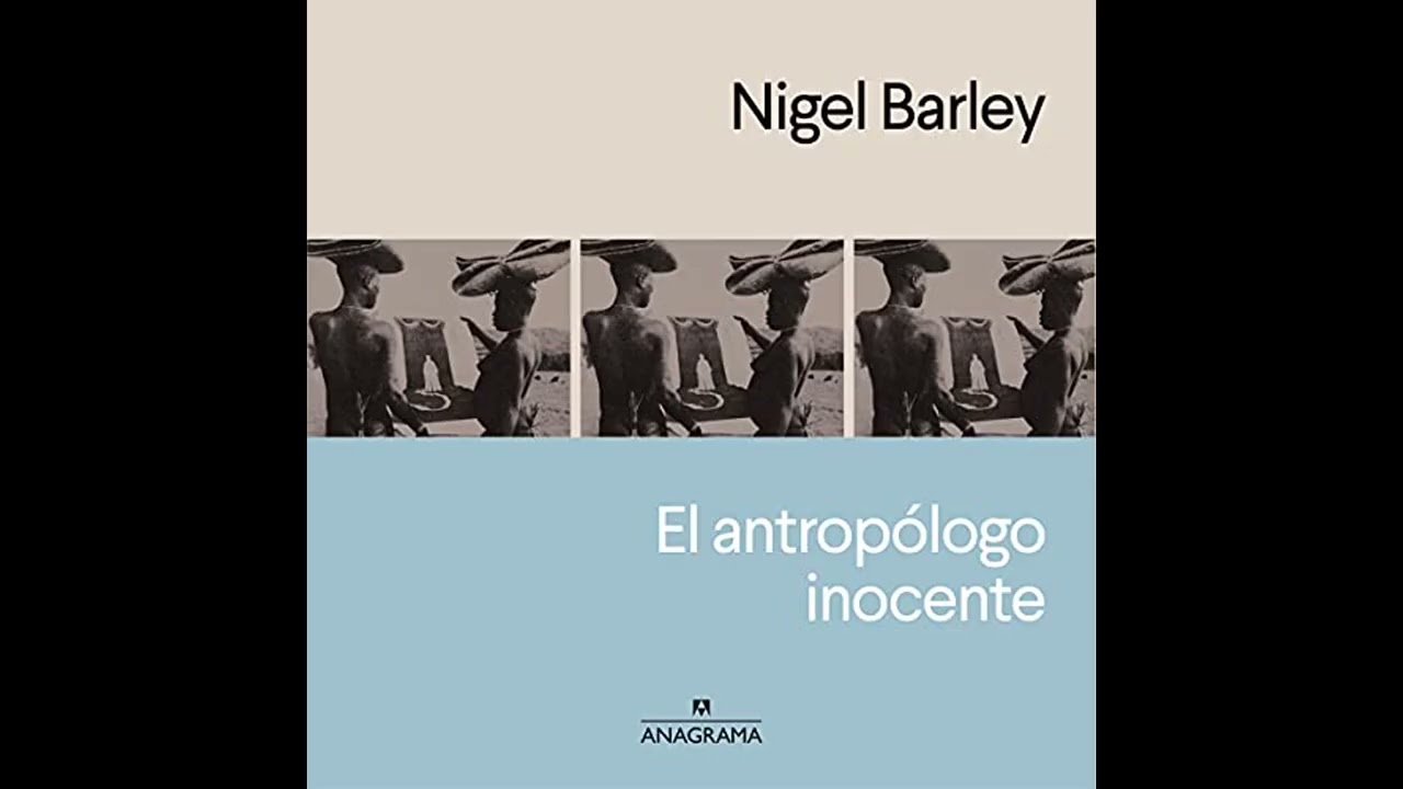 Audiolibro: El antropólogo inocente - Nigel Barley Audiolibro