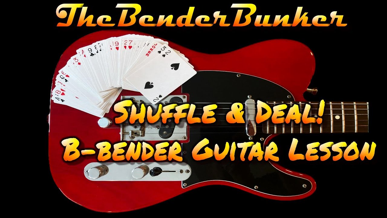 B-bender Guitar Lesson - Shuffle and Deal!