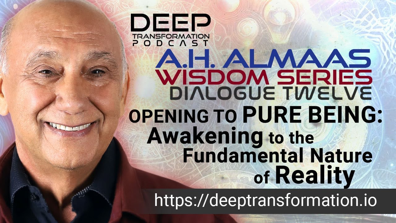 A. H. Almaas Wisdom Series (Dialogue 12) &ndash; Opening to Pure Being
