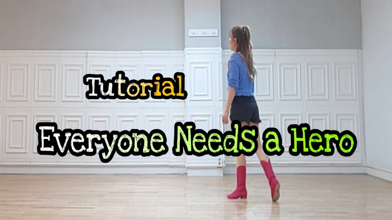 Everyone Needs a Hero - Line Dance (Tutorial)