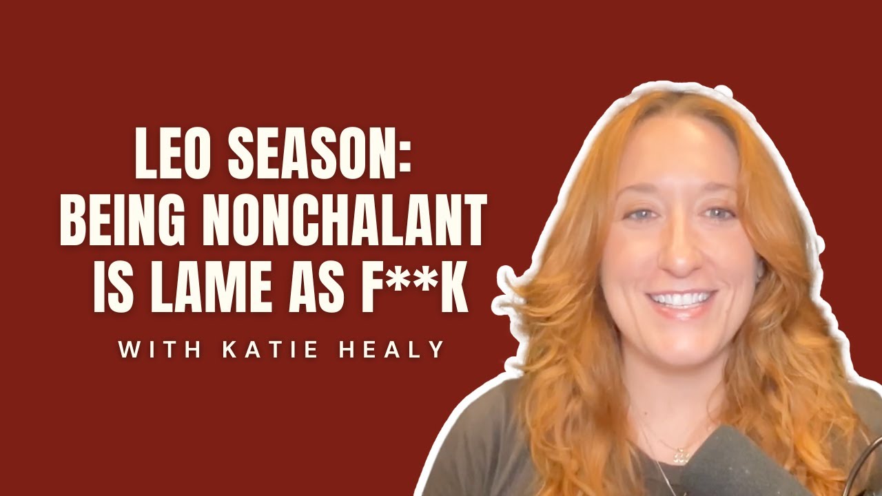 5. Leo Season: Being Nonchalant Is Lame as F**k